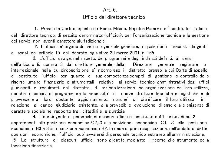 Art. 5. Ufficio del direttore tecnico 1. Presso le Corti di appello da Roma,