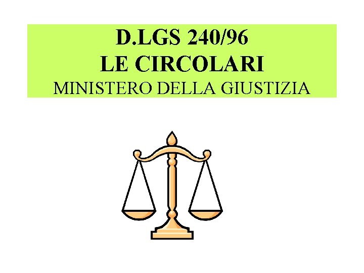 D. LGS 240/96 LE CIRCOLARI MINISTERO DELLA GIUSTIZIA 