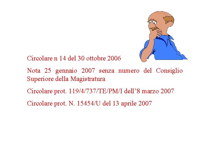 Circolare n 14 del 30 ottobre 2006 Nota 25 gennaio 2007 senza numero del