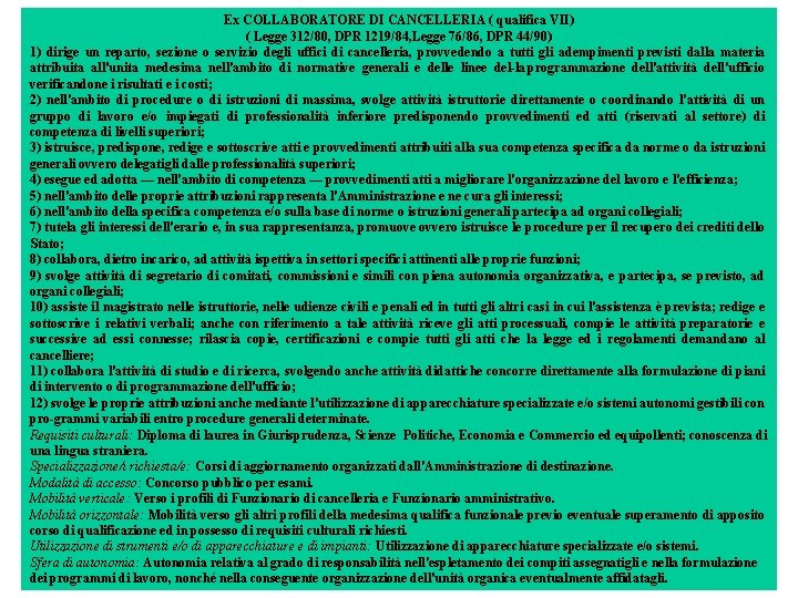 Ex COLLABORATORE DI CANCELLERIA ( qualifica VII) ( Legge 312/80, DPR 1219/84, Legge 76/86,