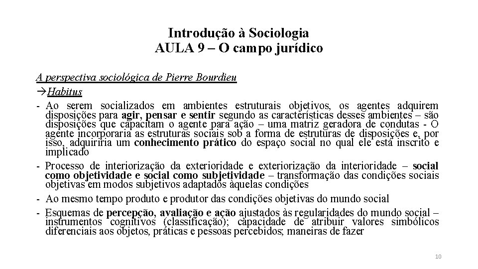 Introdução à Sociologia AULA 9 – O campo jurídico A perspectiva sociológica de Pierre