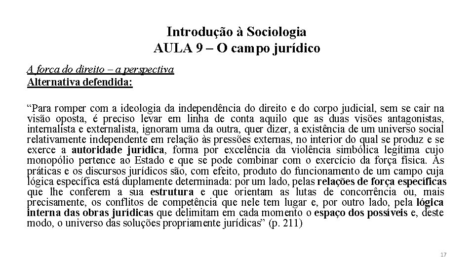 Introdução à Sociologia AULA 9 – O campo jurídico A força do direito –