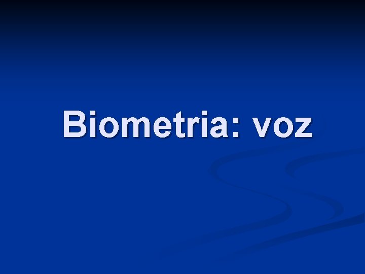 Biometria: voz 
