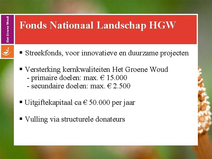 Fonds Nationaal Landschap HGW § Streekfonds, voor innovatieve en duurzame projecten § Versterking kernkwaliteiten