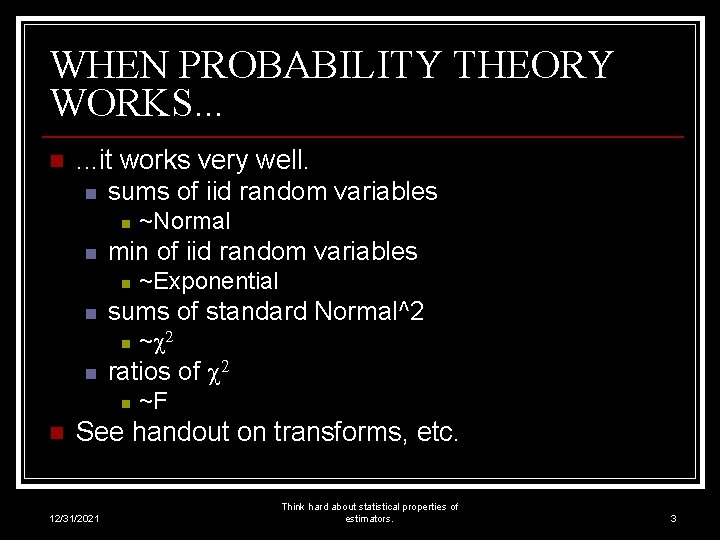 WHEN PROBABILITY THEORY WORKS. . . n . . . it works very well.