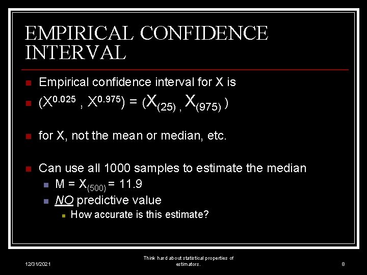 EMPIRICAL CONFIDENCE INTERVAL n Empirical confidence interval for X is n (X 0. 025