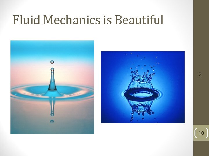 1/44 Fluid Mechanics is Beautiful 18 