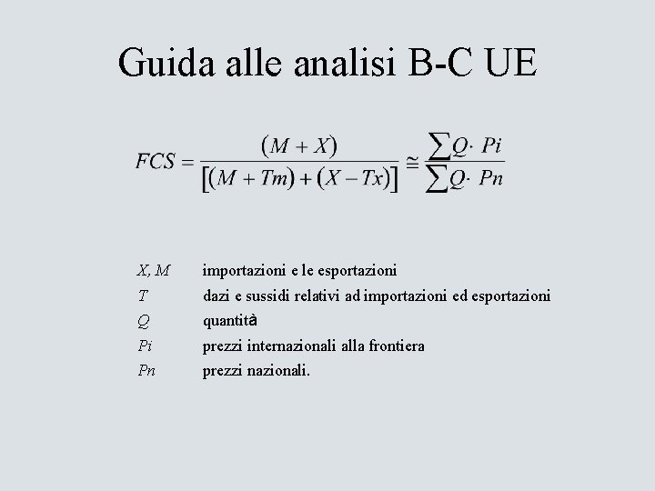 Guida alle analisi B-C UE X, M importazioni e le esportazioni T dazi e