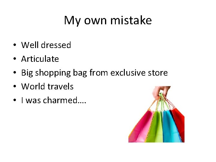 My own mistake • • • Well dressed Articulate Big shopping bag from exclusive