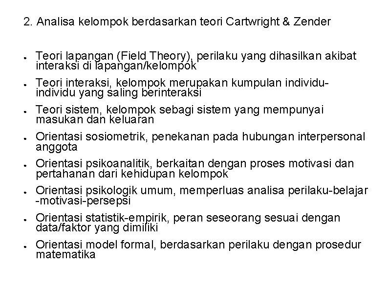 2. Analisa kelompok berdasarkan teori Cartwright & Zender ● ● ● ● Teori lapangan