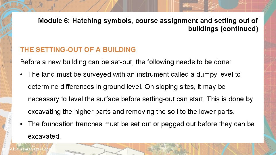 Module 6: Hatching symbols, course assignment and setting out of buildings (continued) THE SETTING-OUT