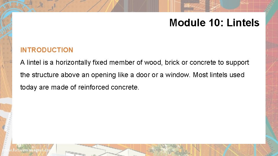 Module 10: Lintels INTRODUCTION A lintel is a horizontally fixed member of wood, brick