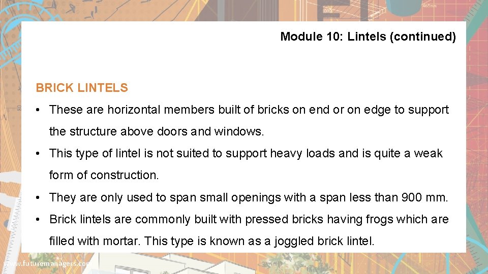 Module 10: Lintels (continued) BRICK LINTELS • These are horizontal members built of bricks