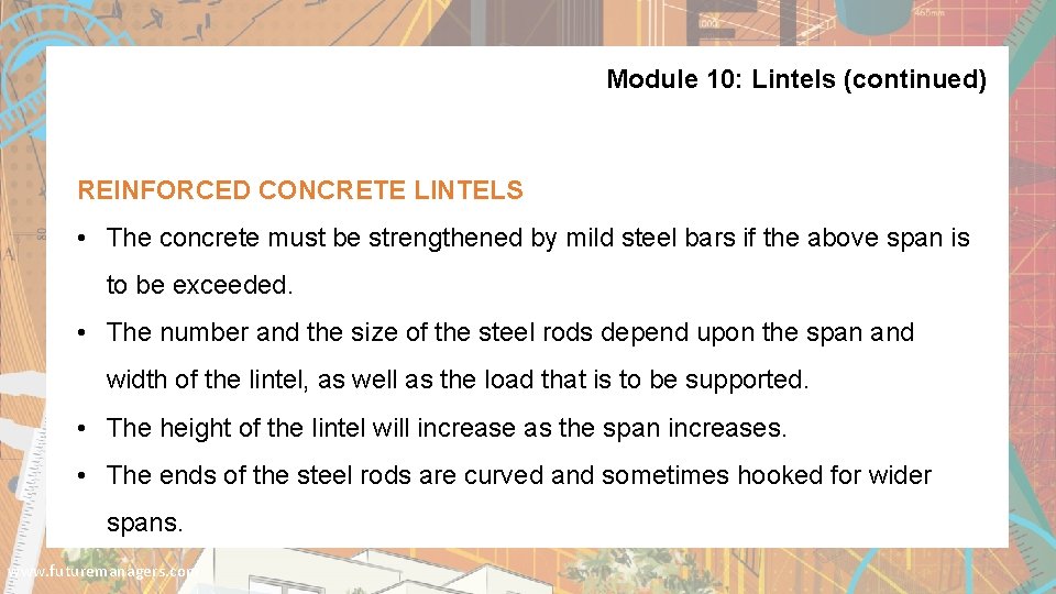 Module 10: Lintels (continued) REINFORCED CONCRETE LINTELS • The concrete must be strengthened by