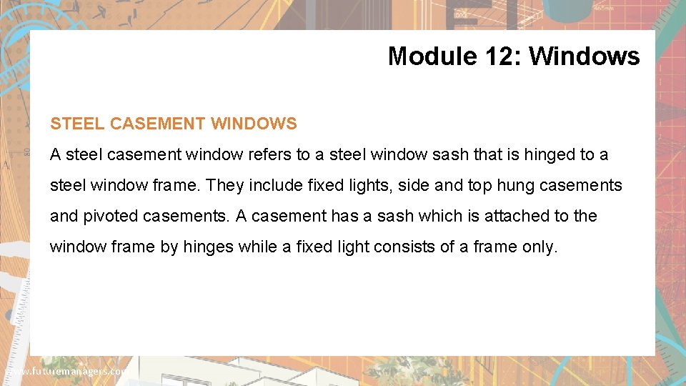 Module 12: Windows STEEL CASEMENT WINDOWS A steel casement window refers to a steel