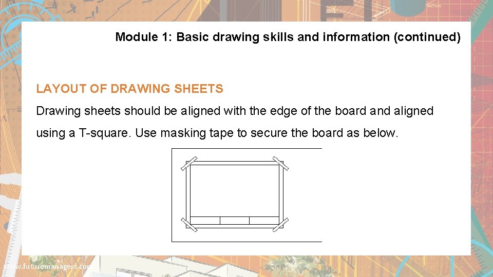 Module 1: Basic drawing skills and information (continued) LAYOUT OF DRAWING SHEETS Drawing sheets