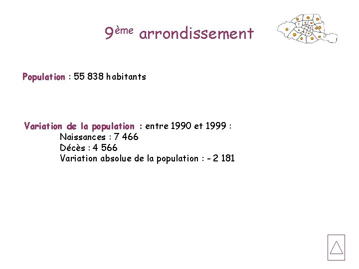 9ème arrondissement Population : 55 838 habitants Variation de la population : entre 1990