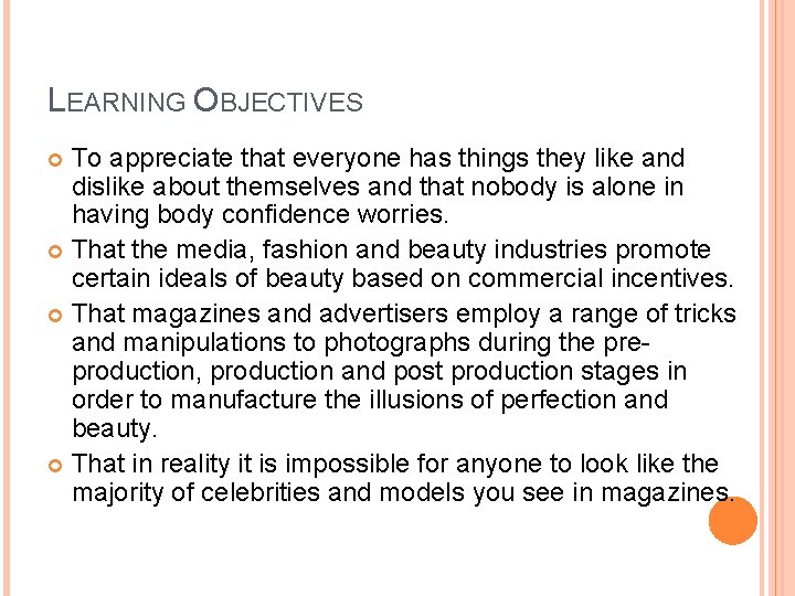 LEARNING OBJECTIVES To appreciate that everyone has things they like and dislike about themselves