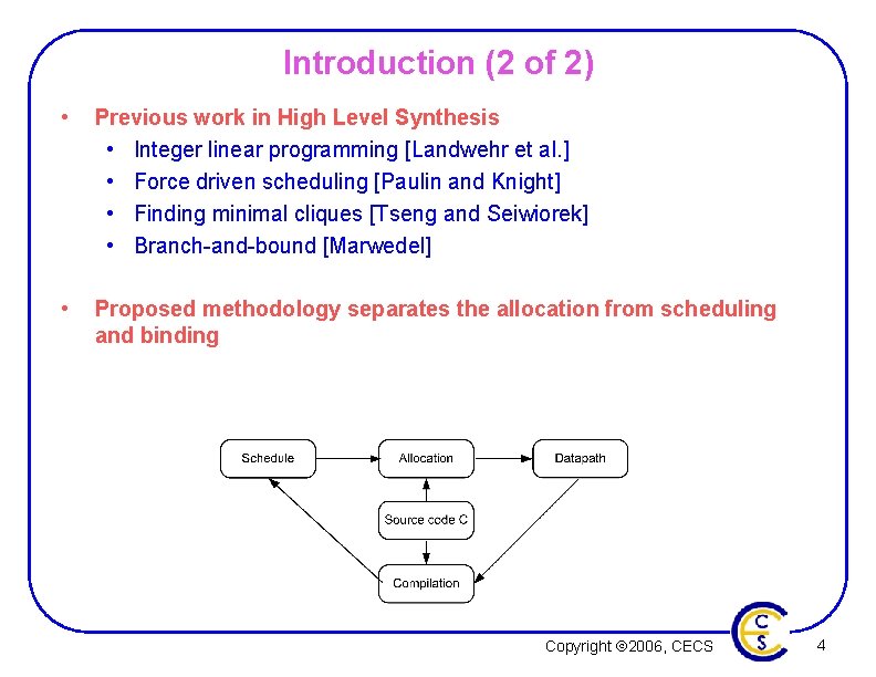 Introduction (2 of 2) • Previous work in High Level Synthesis • Integer linear
