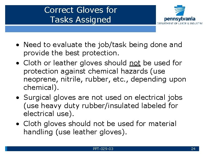 Correct Gloves for Tasks Assigned • Need to evaluate the job/task being done and