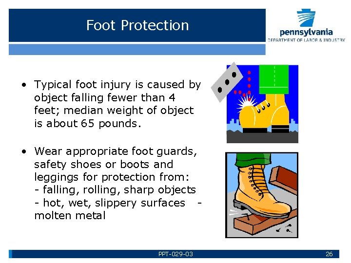 Foot Protection • Typical foot injury is caused by object falling fewer than 4