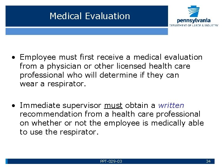 Medical Evaluation • Employee must first receive a medical evaluation from a physician or