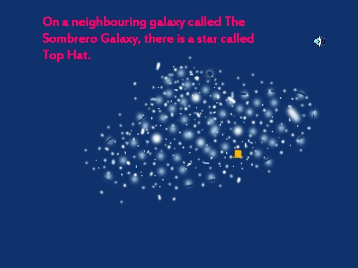 On a neighbouring galaxy called The Sombrero Galaxy, there is a star called Top