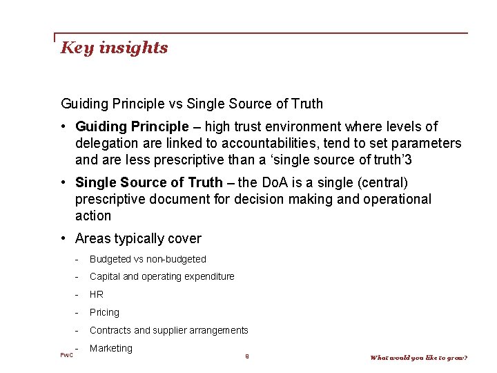 Key insights Guiding Principle vs Single Source of Truth • Guiding Principle – high