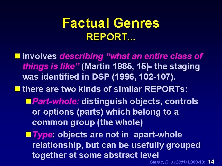 Factual Genres REPORT. . . n involves describing “what an entire class of things