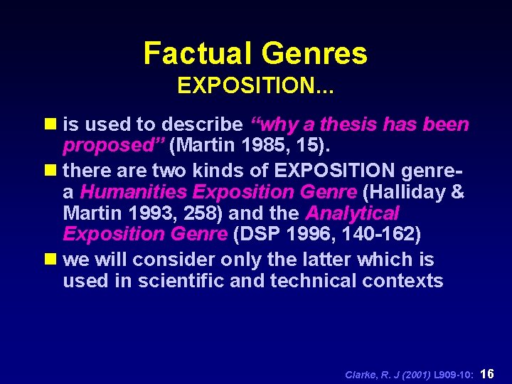 Factual Genres EXPOSITION. . . n is used to describe “why a thesis has