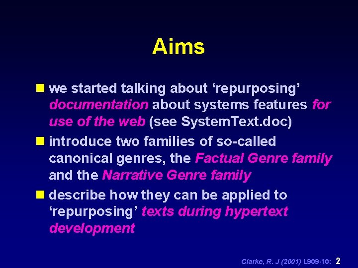 Aims n we started talking about ‘repurposing’ documentation about systems features for use of