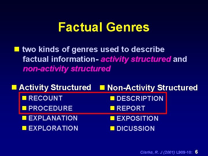 Factual Genres n two kinds of genres used to describe factual information- activity structured