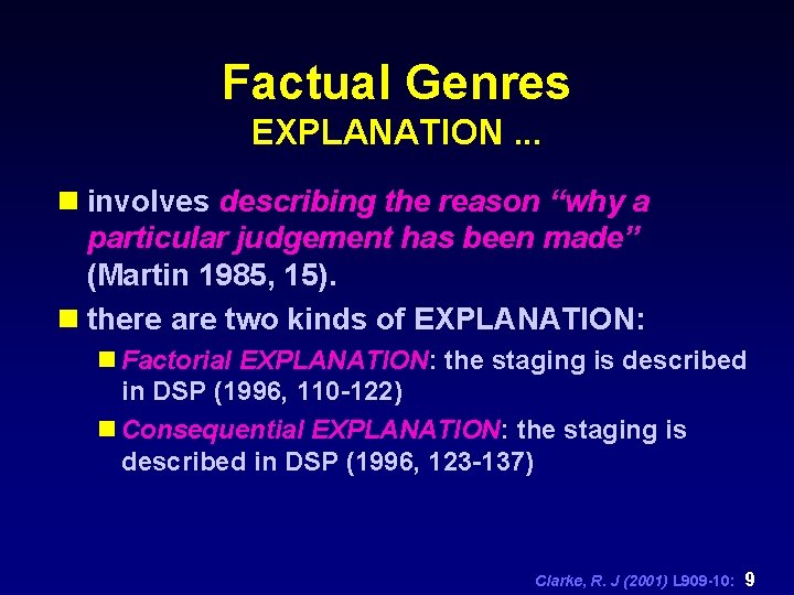 Factual Genres EXPLANATION. . . n involves describing the reason “why a particular judgement