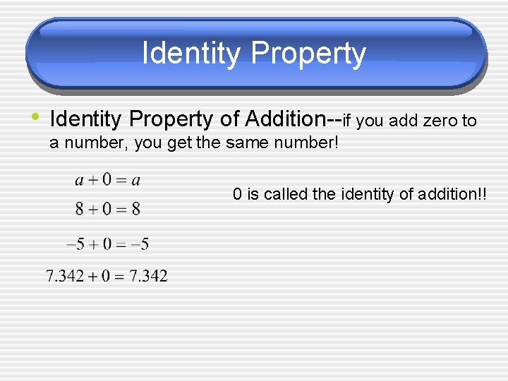 Properties of Addition and Multiplication By Stephanie Lohr