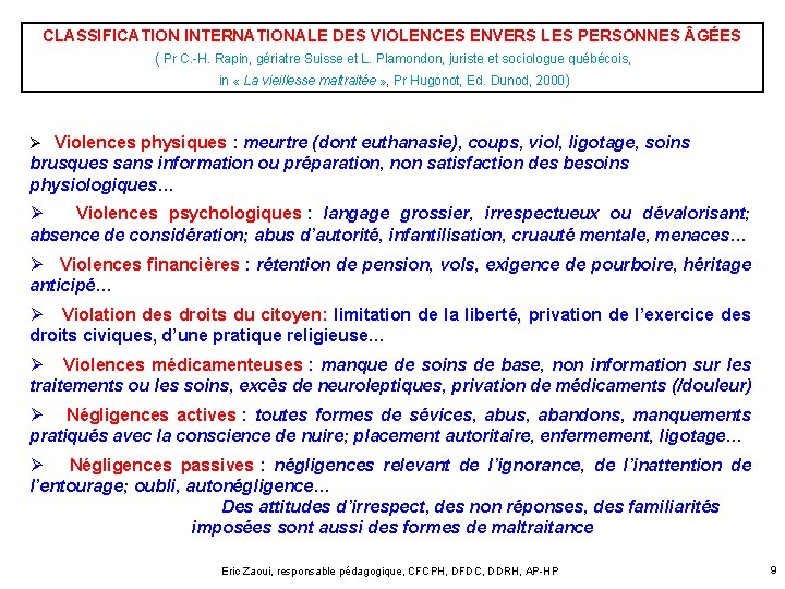 CLASSIFICATION INTERNATIONALE DES VIOLENCES ENVERS LES PERSONNES GÉES ( Pr C. -H. Rapin, gériatre