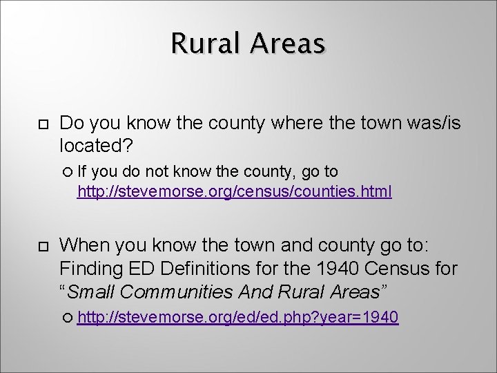 Rural Areas Do you know the county where the town was/is located? If you