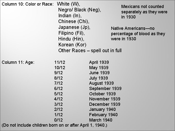 Column 10: Color or Race: White (W), Mexicans not counted Negro/ Black (Neg), separately