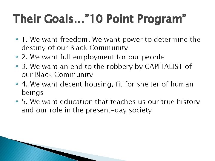 Their Goals…” 10 Point Program” 1. We want freedom. We want power to determine