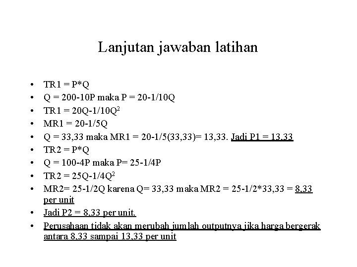 Lanjutan jawaban latihan • • • TR 1 = P*Q Q = 200 -10