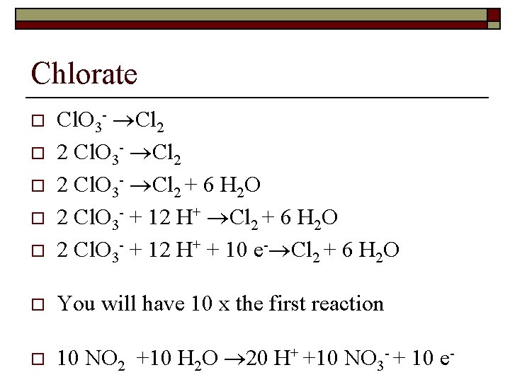 Chlorate o Cl. O 3 - Cl 2 2 Cl. O 3 - Cl