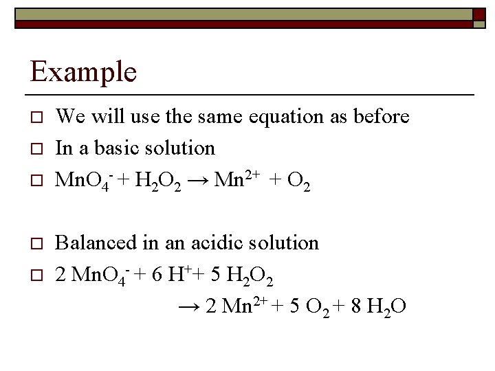 Example o o o We will use the same equation as before In a