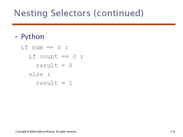 Nesting Selectors (continued) • Python if sum == 0 : if count == 0