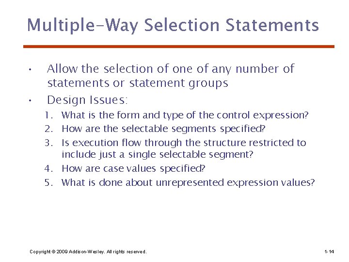 Multiple-Way Selection Statements • • Allow the selection of one of any number of