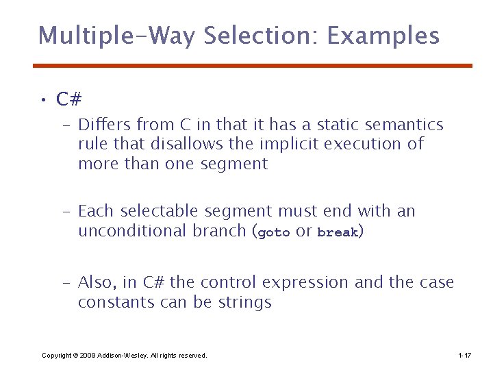 Multiple-Way Selection: Examples • C# – Differs from C in that it has a