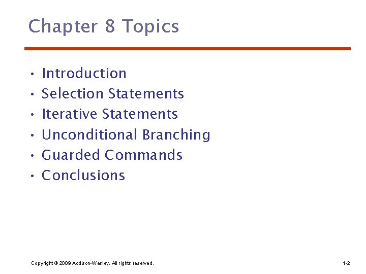 Chapter 8 Topics • • • Introduction Selection Statements Iterative Statements Unconditional Branching Guarded