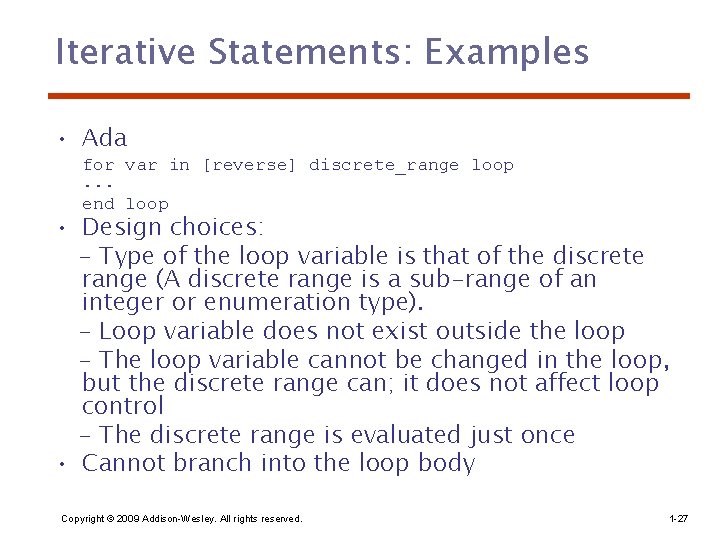 Iterative Statements: Examples • Ada for var in [reverse] discrete_range loop. . . end
