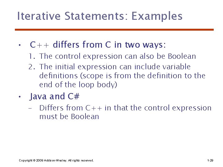 Iterative Statements: Examples • C++ differs from C in two ways: 1. The control