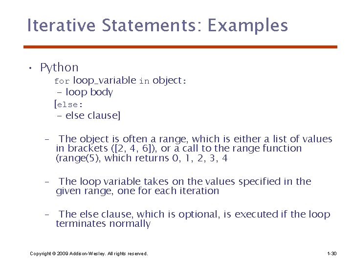 Iterative Statements: Examples • Python for loop_variable in object: - loop body [else: -