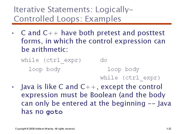 Iterative Statements: Logically. Controlled Loops: Examples • C and C++ have both pretest and