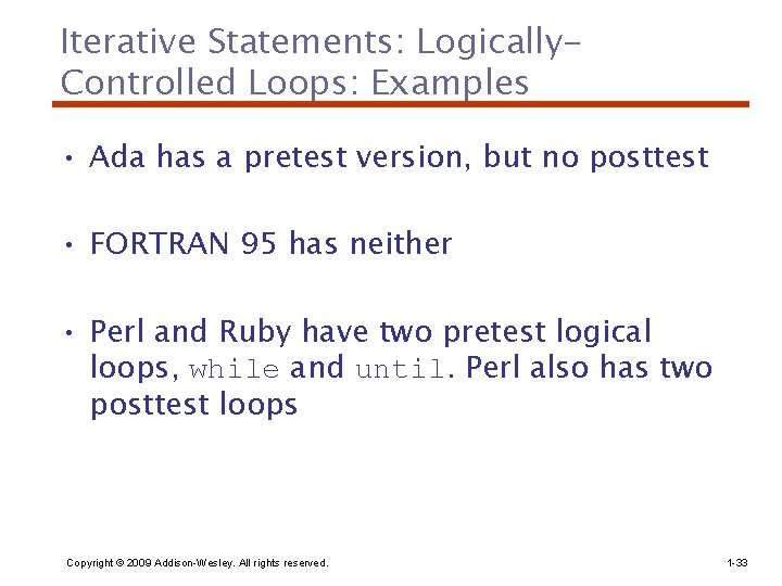 Iterative Statements: Logically. Controlled Loops: Examples • Ada has a pretest version, but no